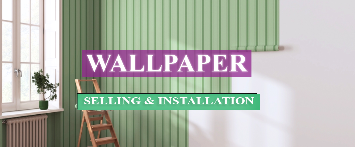 WALLPAPER INSTALLATION